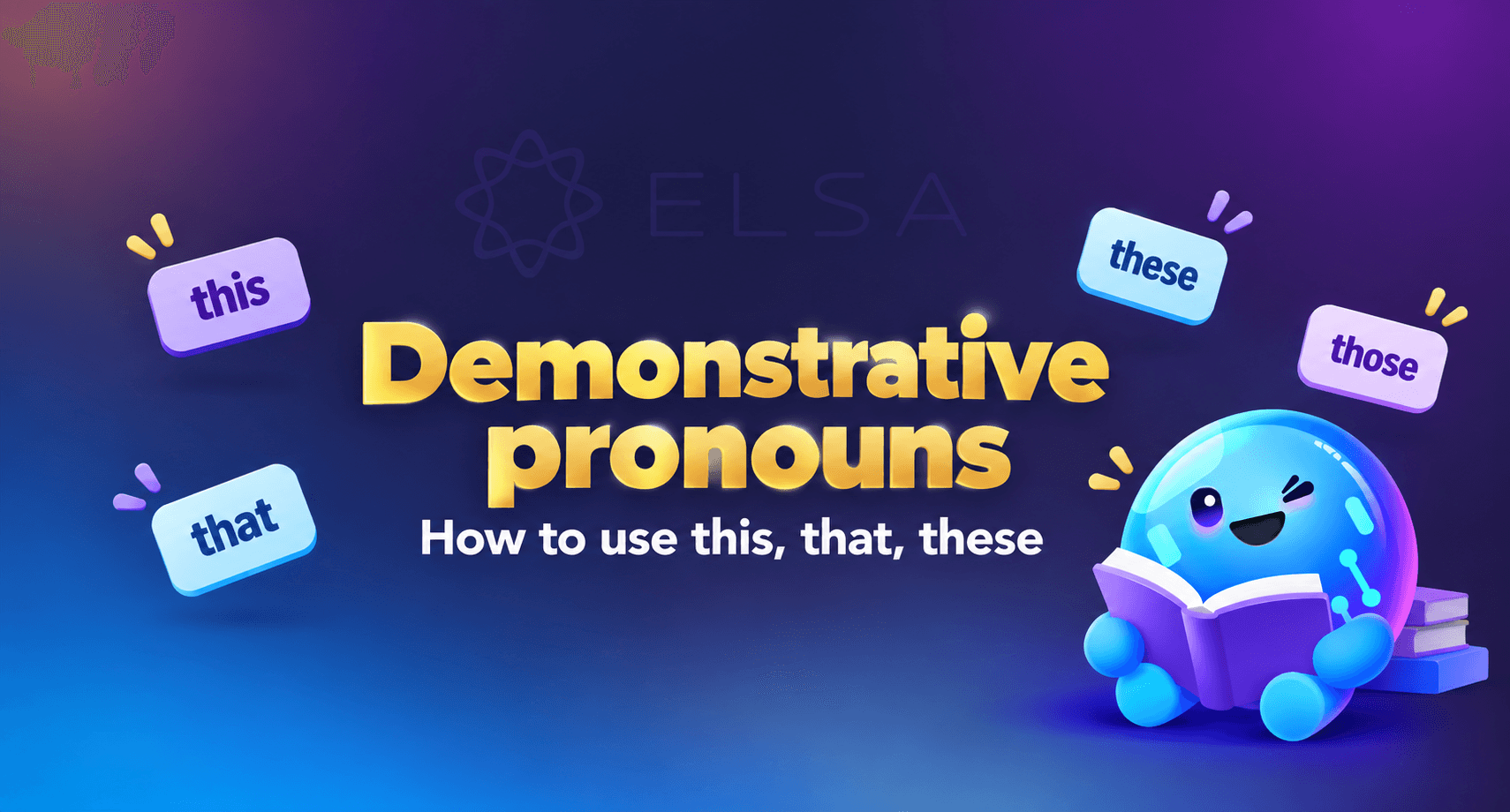 Demonstrative pronouns: How to use this, that, these
