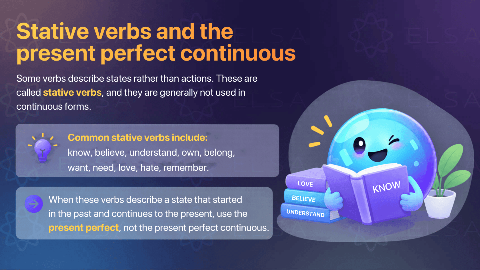 Stative verbs and the present perfect continuous