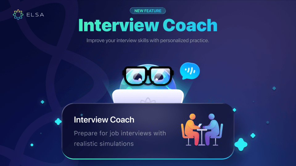 ELSA Interview Coach is an AI-powered feature that helps you practice for interviews
