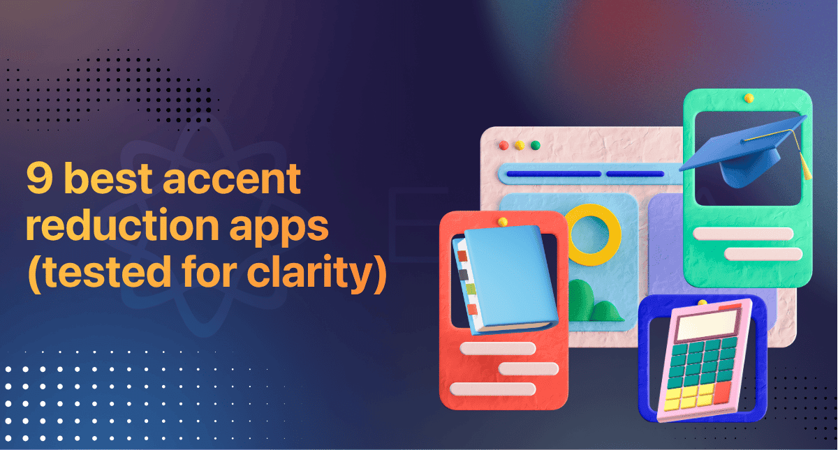 9 best accent reduction apps in 2026 (tested for clarity)