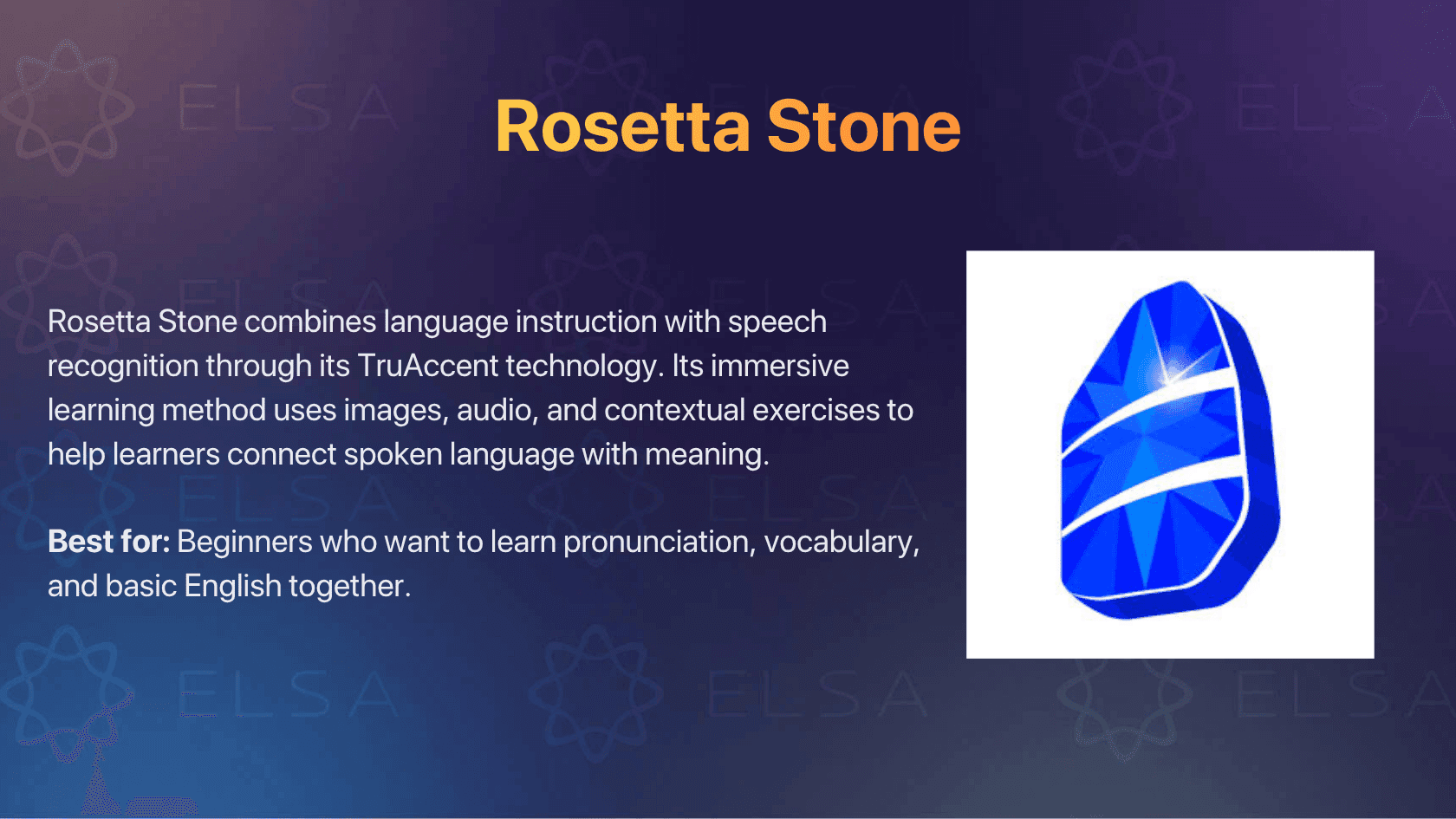 Rosetta Stone is an app to improve English pronunciation