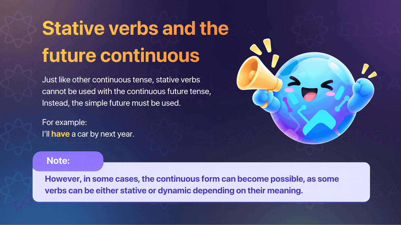 Just like other continuous tense, stative verbs cannot be used with the continuous future tense.