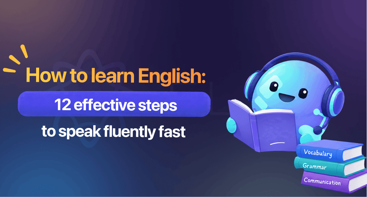 How to learn English fast: 12 effective steps for beginners