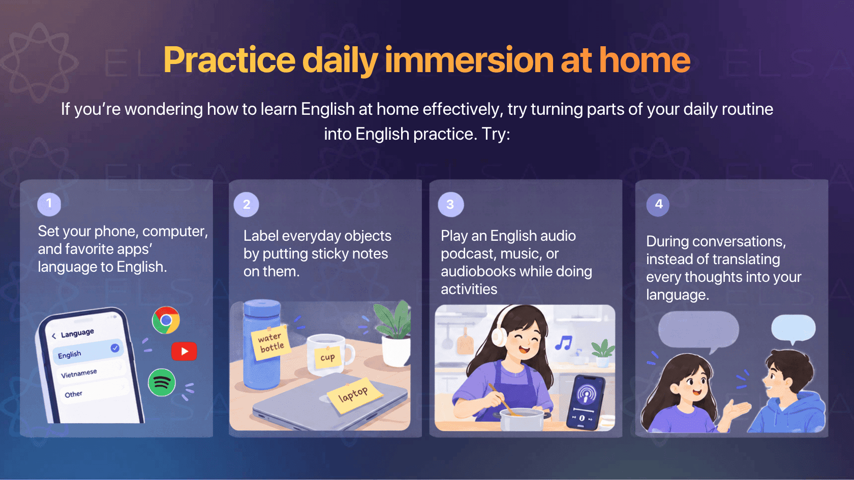 Practice daily immersion at home