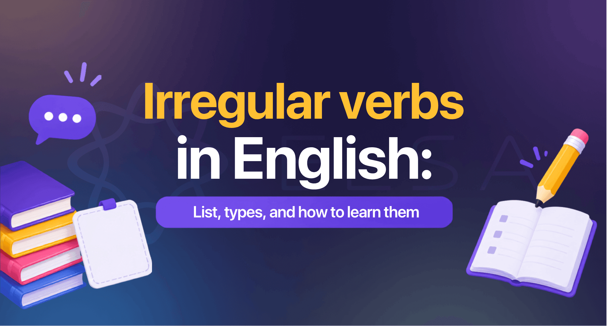 Irregular verbs in English: List of common verbs, types and tips