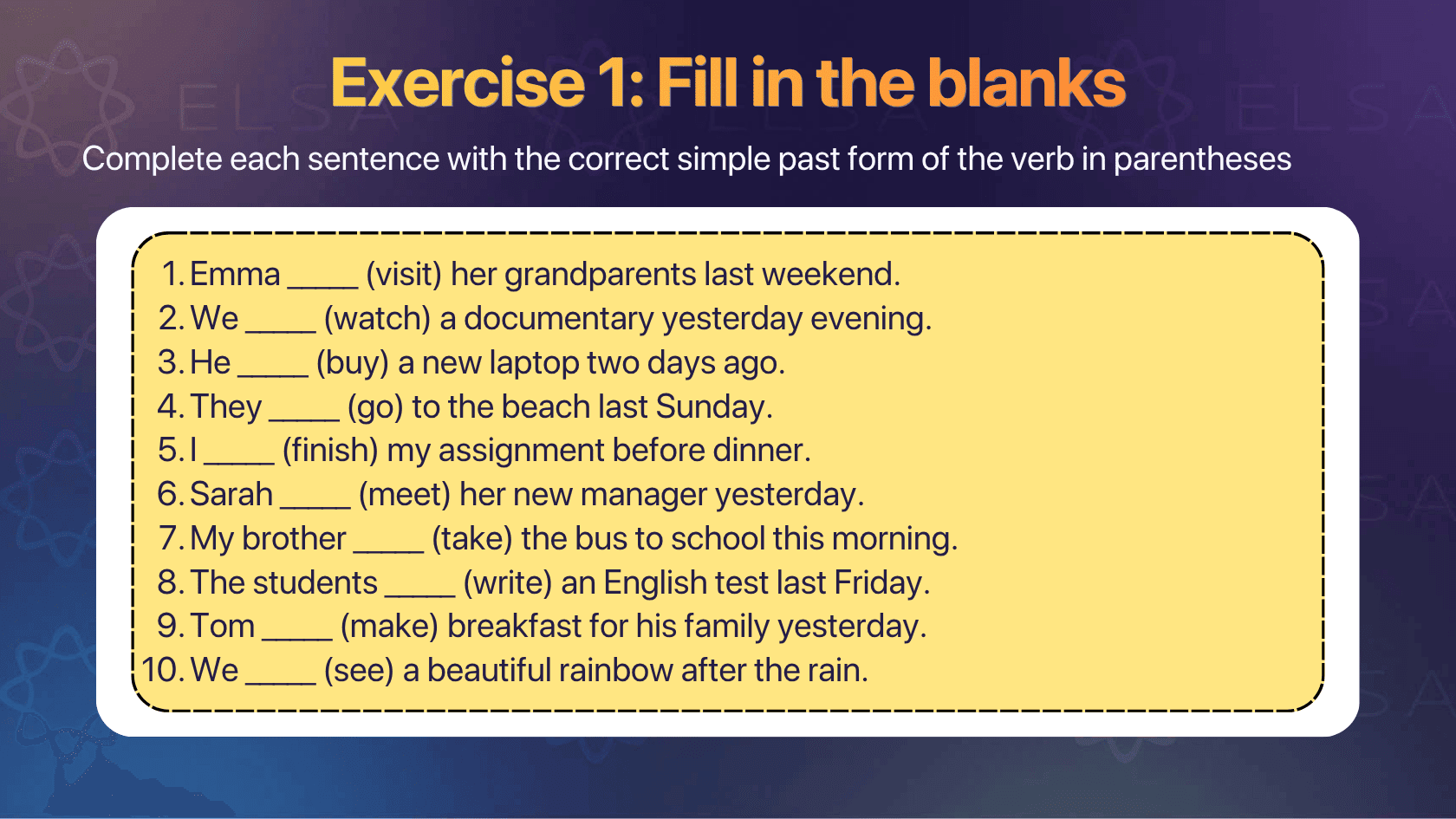 Past indefinite tense exercise 1: Fill in the blanks