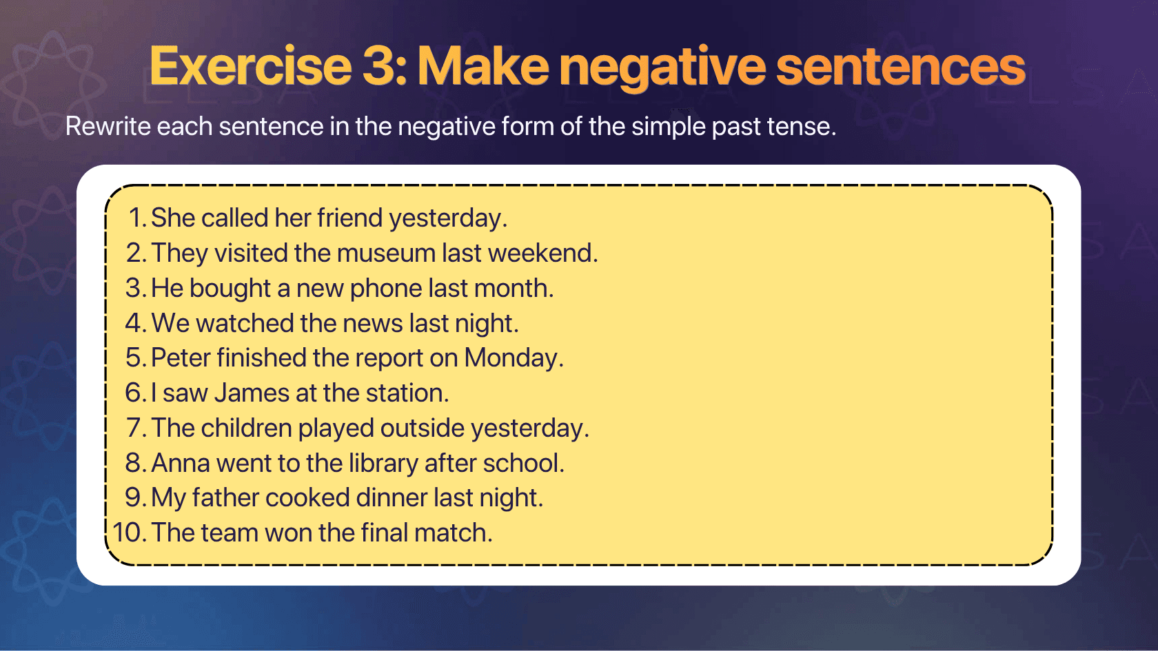 Past indefinite tense exercise with answers 3: Make negative sentences