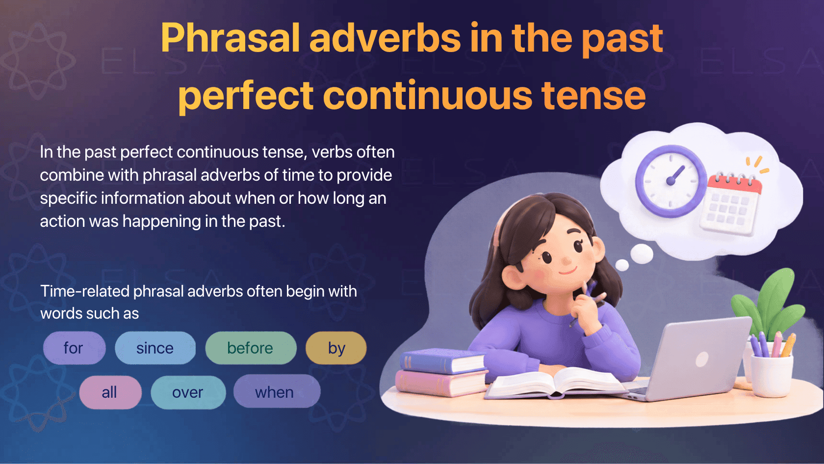Phrasal adverbs in the past perfect continuous tense