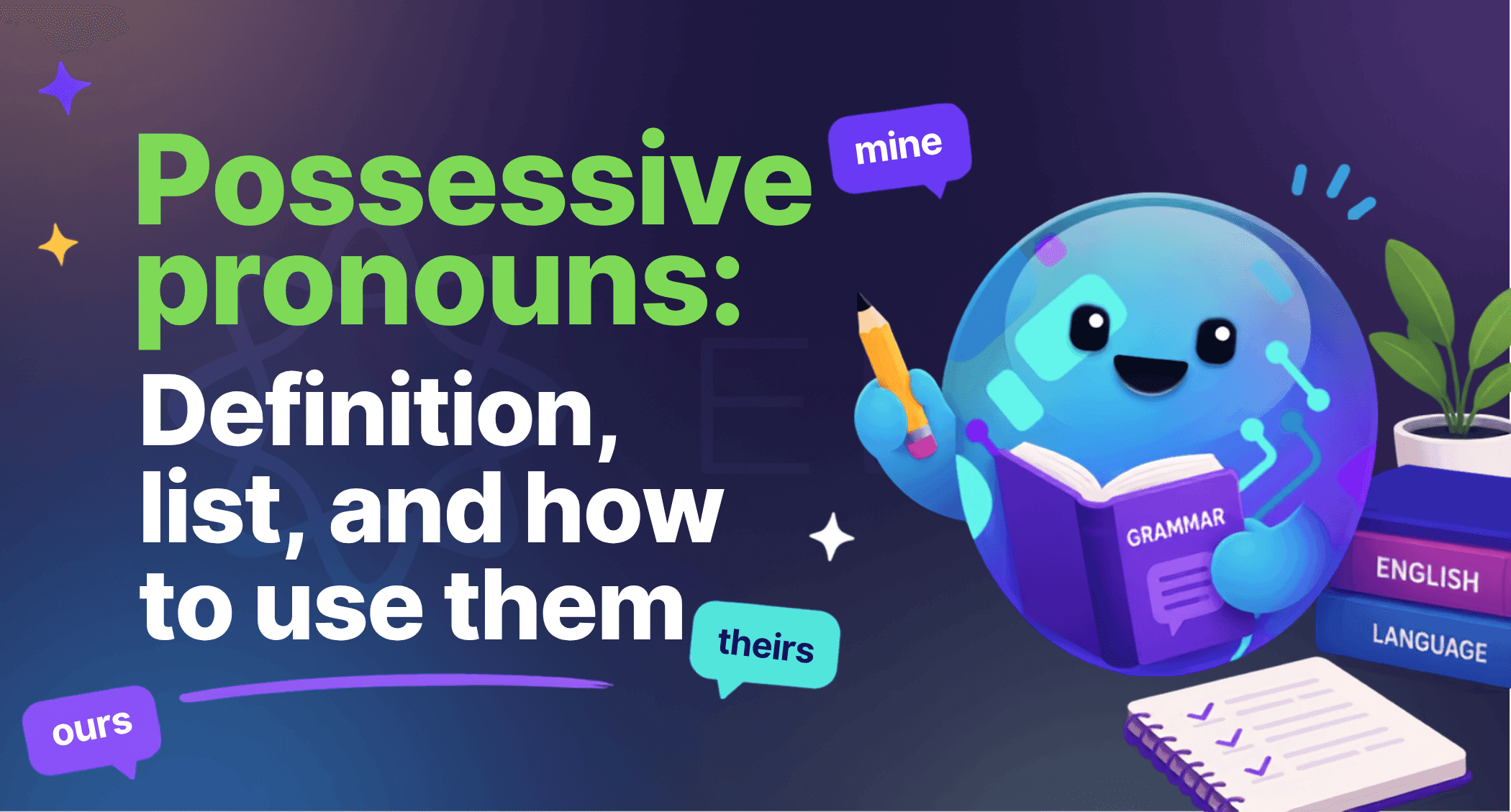 Possessive pronouns: Definition, list, and how to use them