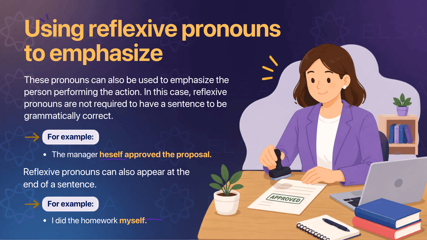 Examples of reflexive pronouns which are used to emphaszie something