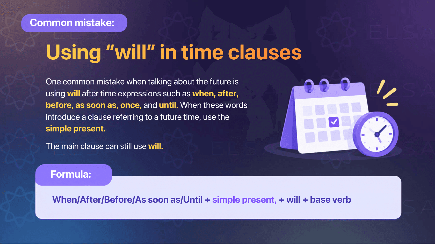 Common mistake: Using "will" in time clauses