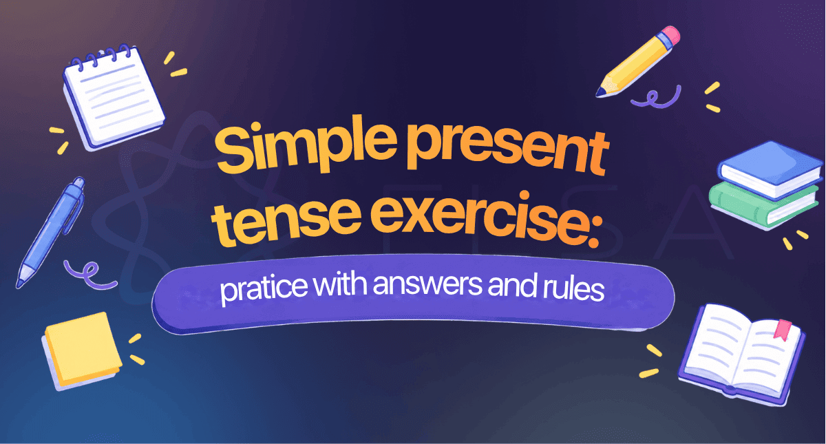 Simple present tense exercise: Practice with answers and rules